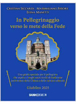 IN PELLEGRINAGGIO VERSO LE METE DELLA FEDE