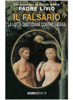 IL FALSARIO LA LOTTA QUOTIDIANA CONTRO SATANA 