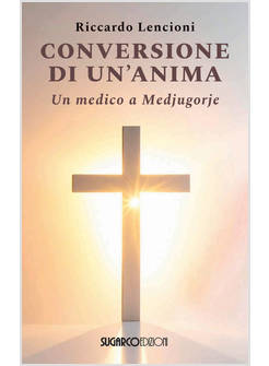 CONVERSIONE DI UN'ANIMA UN MEDICO A MEDJUGORJE