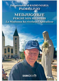 MEDJUGORJE. PERCHE' NON HO DUBBI