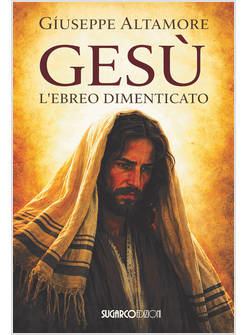 GESU' L'EBREO DIMENTICATO