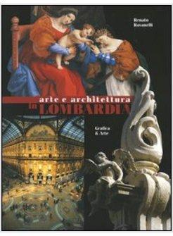 ARTE E ARCHITETTURA IN LOMBARDIA EDIZ ITALIANA E INGLESE