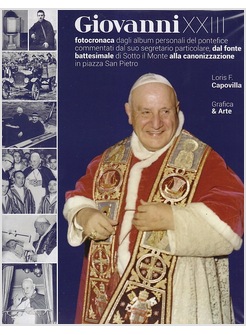 GIOVANNI XXIII. FOTOCRONACA DEGLI ALBUM PERSONALI