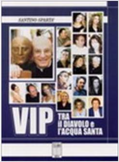 VIP TRA IL DIAVOLO E L'ACQUASANTA