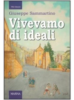 VIVEVAMO DI IDEALI