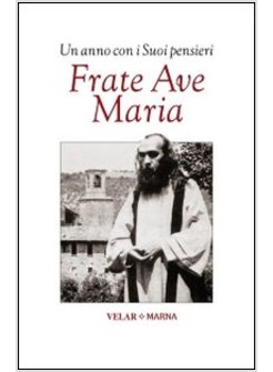 FRATE AVE MARIA. UN ANNO CON I SUOI PENSIERI