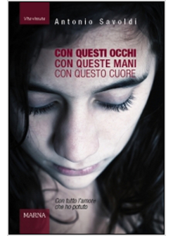 CON QUESTI OCCHI. CON QUESTE MANI. CON QUESTO CUORE. CON TUTTO L'AMORE CHE HO PO