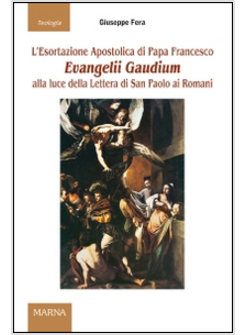 ESORTAZIONE APOSTOLICA DI PAPA FRANCESCO EVANGELII GAUDIUM ALLA LUCE DELLA LETTE