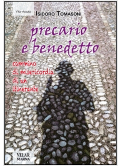 PRECARIO E BENEDETTO. CAMMINO DI MISERICORDIA DI UN ITINERANTE