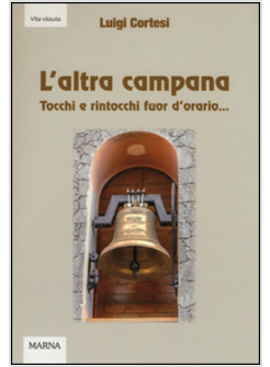 ALTRA CAMPANA. TOCCHI E RINTOCCHI FUOR D'ORARIO... (L')