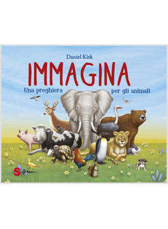 IMMAGINA. UNA PREGHIERA PER GLI ANIMALI