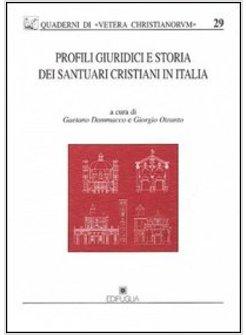 PROFILI GIURIDICI E STORIA DEI SANTUARI CRISTIANI IN ITALIA