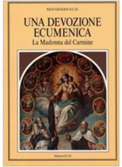 DEVOZIONE ECUMENICA. LA MADONNA DEL CARMINE (UNA)