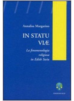 IN STATU VIAE LA FENOMENOLOGIA RELIGIOSA IN EDITH STEIN