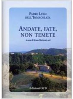 ANDATE, FATE, NON TEMETE