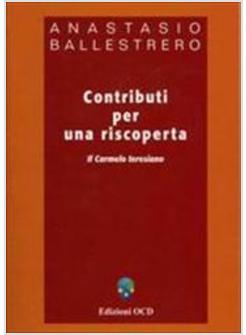 CONTRIBUTI PER UNA RISCOPERTA IL CARMELO TERESIANO