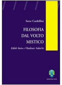 FILOSOFIA DAL VOLTO MISTICO EDITH STEIN E VLADIMIR SOLOV'ëV