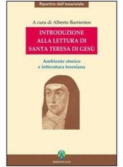 INTRODUZIONE ALLA LETTURA DI SANTA TERESA DI GESU'