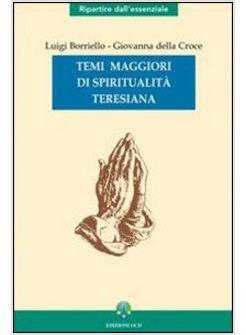 TEMI MAGGIORI DI SPIRITUALITA' TERESIANA