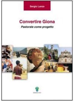 CONVERTIRE GIONA  PASTORALE COME PROGETTO