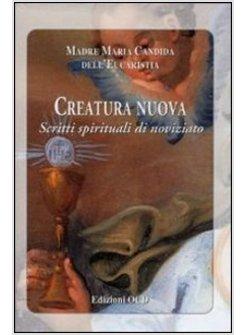 CREATURA NUOVA SCRITTI SPIRITUALI DI NOVIZIATO