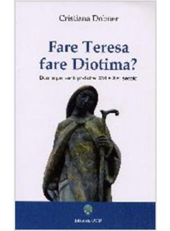 FARE TERESA FARE DIOTIMA ?