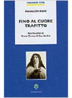 FINO AL CUORE TRAFITTO SPIRITUALITA' DI SANTA TERESA DI LOS ANDES