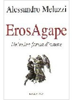 EROS AGAPE UN'UNICA FORMA D'AMORE