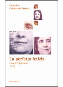 LA PERFETTA LETIZIA. ESERCIZI SPIRITUALI 1936