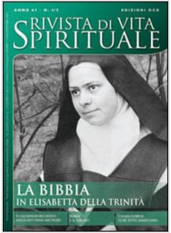 RIVISTA DI VITA SPIRITUALE 2013 VOL. 4-5 LA BIBBIA IN ELISABETTA DELLA TRINITA'