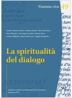 SPIRITUALITA' DEL DIALOGO (LA)