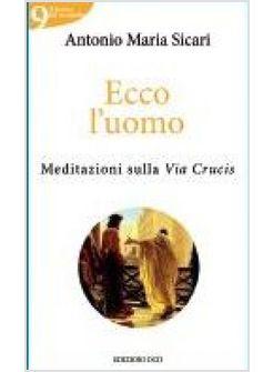 ECCO L'UOMO MEDITAZIONI SULLA VIA CRUCIS