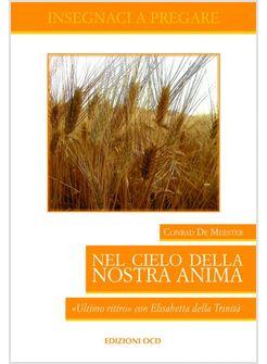 NEL CIELO DELLA NOSTRA ANIMA ULTIMO RITIRO CON ELISABETTA DELLA TRINITA'