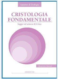 CRISTOLOGIA FONDAMENTALE. SAGGIO SUL MISTERO DI CRISTO