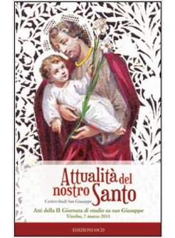 ATTUALITA' DEL NOSTRO SANTO. ATTI DELLA II GIORNATA DI STUDIO SU SAN GIUSEPPE