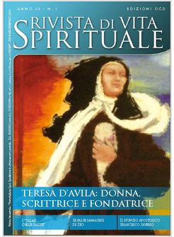RIVISTA DI VITA SPIRITUALE (2014). VOL. 1: TERESA D'AVILA. DONNA, SCRITTRICE