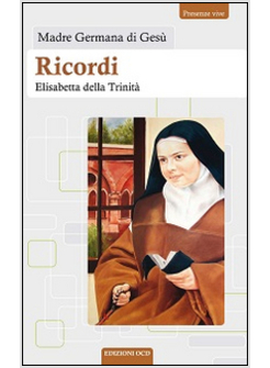 RICORDI DI ELISABETTA DELLA TRINITA'