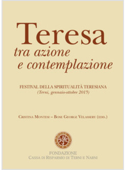 TERESA TRA AZIONE E CONTEMPLAZIONE