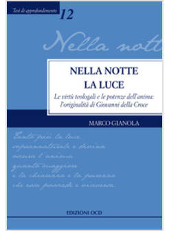 NELLA NOTTE LA LUCE. LE VIRTU' TEOLOGALI E LE POTENZE DELL'ANIMA: L'ORIGINALITA'