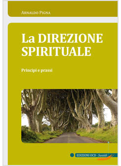 LA DIREZIONE SPIRITUALE. PRINCIPI E PRASSI