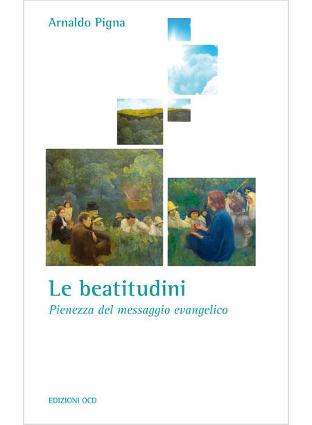 LE BEATITUDINI. PIENEZZA DEL MESSAGGIO EVANGELICO 