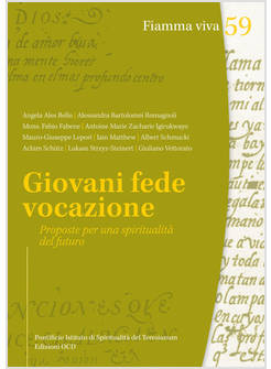 GIOVANI, FEDE, VOCAZIONE. PROPOSTE PER UNA SPIRITUALITA' DEL FUTURO