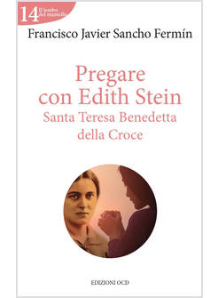 PREGARE CON EDITH STEIN. SANTA TERESA BENEDETTA DELLA CROCE