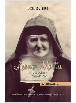 LEONIA MARTIN. LA DEBOLEZZA TRASFIGURATA