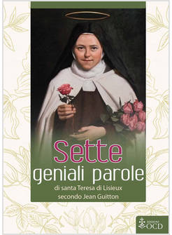 SETTE GENIALI PAROLE DI SANTA TERESA DI LISIEUX SECONDO JEAN GUITTON