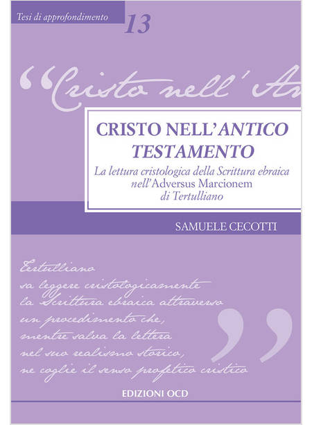 CRISTO NELL'ANTICO TESTAMENTO. LA LETTURA CRISTOLOGICA DELLA SCRITTURA EBRAICA N