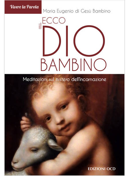 ECCO IL DIO BAMBINO. MEDITAZIONI SUL MISTERO DELL'INCARNAZIONE