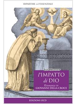 L'IMPATTO DI DIO. RISONANZE IN GIOVANNI DELLA CROCE