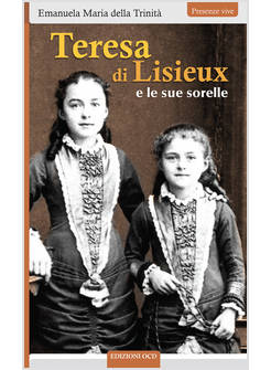 TERESA DI LISIEUX E LE SUE SORELLE