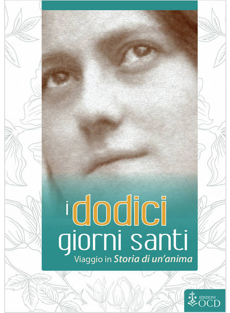 I DODICI GIORNI SANTI. VIAGGIO IN STORIA DI UN'ANIMA